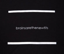 "Brains Are The New Tits" T-Shirt