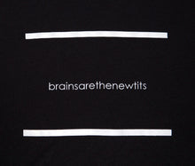 "Brains Are The New Tits" T-Shirt